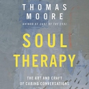 Soul Therapy: The Art and Craft of Caring Conversations by Thomas Moore