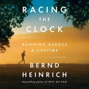 Racing the Clock: Running Across a Lifetime by Bernd Heinrich