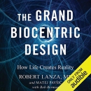 The Grand Biocentric Design by Robert Lanza