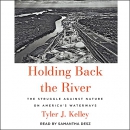 Holding Back the River by Tyler J. Kelley