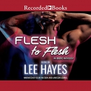 Flesh to Flesh by Lee Hayes