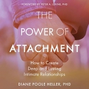 The Power of Attachment by Diane Poole Heller