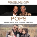 Pops: Learning to Be a Son and a Father by Craig Melvin