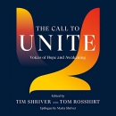 The Call to Unite: Voices of Hope and Awakening by Tim Shriver