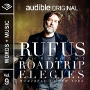 Road Trip Elegies: Montreal to New York by Rufus Wainwright