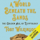 A World Beneath the Sands by Toby Wilkinson