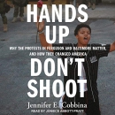 Hands Up, Don't Shoot by Jennifer E. Cobbina