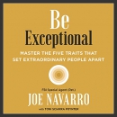 Be Exceptional by Joe Navarro