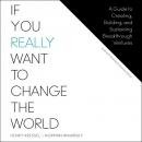 If You Really Want to Change the World by Henry Kressel