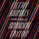 Filthy Animals by Brandon Taylor