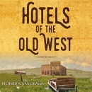 Hotels of the Old West by Richard A. Van Orman