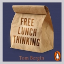 Free Lunch Thinking by Tom Bergin