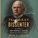 The Great Dissenter by Peter S. Canellos