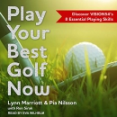 Play Your Best Golf Now by Pia Nilsson