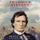 Thaddeus Stevens by Bruce Levine