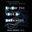 Below the Edge of Darkness by Edith Widder