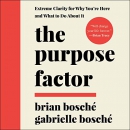 The Purpose Factor by Brian Bosche