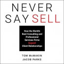 Never Say Sell by Tom McMakin