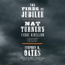 The Fires of Jubilee: Nat Turner's Fierce Rebellion by Stephen B. Oates