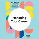 Managing Your Career: HBR Working Parents Series by Harvard Business Review