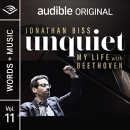 Unquiet: My Life with Beethoven by Jonathan Biss