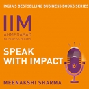 IIMA: Speak with Impact by Meenakshi Sharma