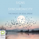 Signs & Synchronicity: The Magic of Soul-Speak by Tricia Brennan