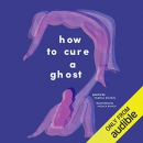 How to Cure a Ghost by Fariha Roisin