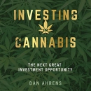 Investing in Cannabis by Dan Ahrens