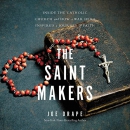 The Saint Makers by Joe Drape
