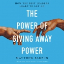 The Power of Giving Away Power by Matthew Barzun