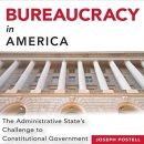 Bureaucracy in America by Joseph Postell