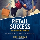 Retail Success in an Online World by Rob Fishman