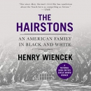 The Hairstons: An American Family in Black and White by Henry Wiencek