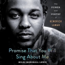 Promise That You Will Sing About Me by Miles Marshall Lewis