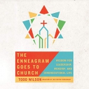 The Enneagram Goes to Church by Todd A. Wilson
