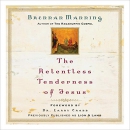 The Relentless Tenderness of Jesus by Brennan Manning