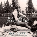 John Muir: The Scotsman Who Saved America's Wild Places by Mary Colwell