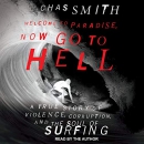 Welcome to Paradise, Now Go to Hell by Chas Smith