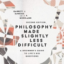 Philosophy Made Slightly Less Difficult by Garrett J. DeWeese