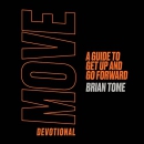 Move Devotional: A Guide to Get Up and Go Forward by Brian Tome
