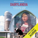 Dairylandia: Dispatches from a State of Mind by Steve Hannah