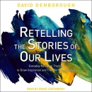 Retelling the Stories of Our Lives by David Denborough