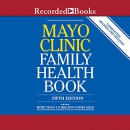 Mayo Clinic Family Health Book by Scott C. Litin