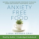 Anxiety-Free with Food by Liana Werner-Gray