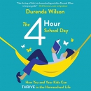 The Four-Hour School Day by Durenda Wilson