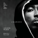 Changes: An Oral History of Tupac Shakur by Sheldon Pearce