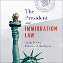 The President and Immigration Law by Adam B. Cox