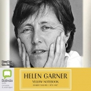 Yellow Notebook: Diaries Volume I, 1978-1987 by Helen Garner