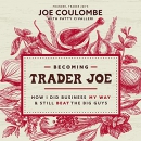 Becoming Trader Joe by Joe Coulombe